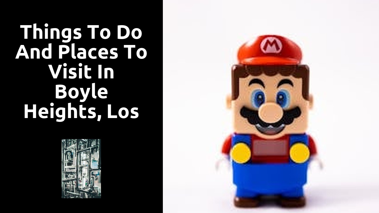 Things to do and places to visit in Boyle Heights, Los Angeles